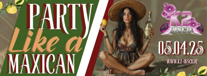 Party like a Mexican – Die Legende kehrt zurück!